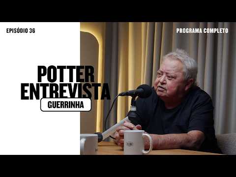 GUERRINHA no 🎙️@potterentrevista
