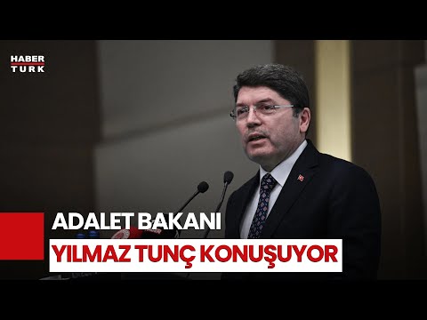 #CANLI - Adalet Bakanı Yılmaz Tunç soruları yanıtlıyor