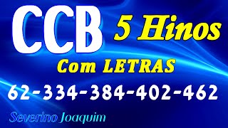HINOS CCB COM LETRAS - 5 HINOS SELECIONADOS 62 - 334 - 384 - 402 - 462 - LOUVE E CANTE