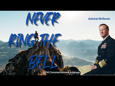 Never Ring the Bell: Admiral McRaven's Inspiring Commencement Speech