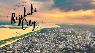 Rajshahi - The City Of Peace