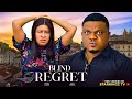 BLIND REGRET Full Movie KEN ERICS MARY IGWE 2024 Latest Nigerian Nollywood Movie