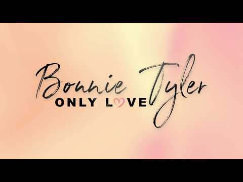 Only Love - Bonnie Tyler