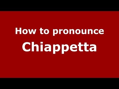 How to pronounce Chiappetta (Italian/Italy) - PronounceNames.com