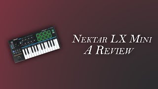 Video thumbnail for Nektar Impact LX Mini Review | A Controller With Potential That Falls Short by George Hammond