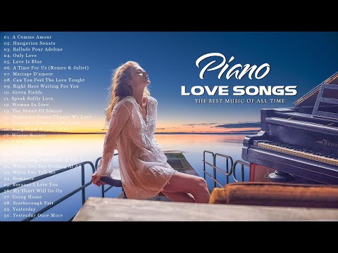 Top 200 Romantic Love Songs in Piano | Most Relaxing Beautiful Background Music |Best of Piano Music