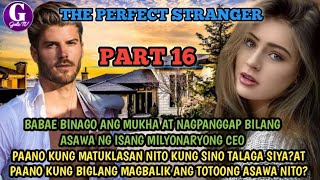 PART 16|THE PERFECT STRANGER|GELZTV