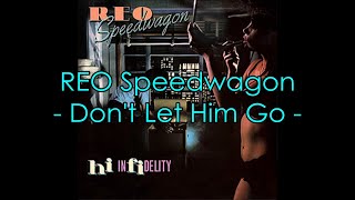 REO Speedwagon - &quot;Don&#39;t Let Him Go&quot; HQ/With Onscreen Lyrics!