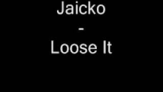 Jaicko - Loose It