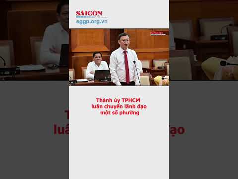 Thành ủy TPHCM luân chuyển lãnh đạo một số phường