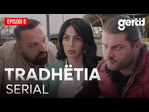 TRADHËTIA - Episodi 5 (Serial Shqip)