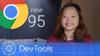 Chrome 95 - What’s New in DevTools