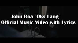 Oks Lang - john Roa OFFICIAL MUSIC VIDEO WITH LYRICS