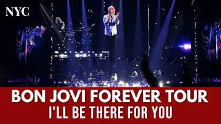 Bon Jovi Forever Tour - First NYC MSG - I'll be There for You