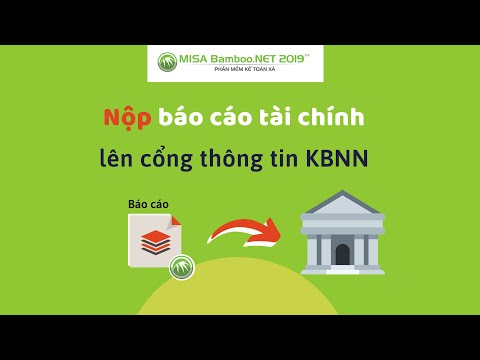 MISA Bamboo NET 2019 - Nộp báo cáo tài chính lên KBNN qua hệ thống TKT - Phần 2