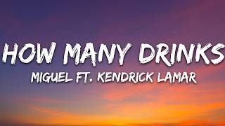 Miguel - How Many Drinks? (Lyrics) ft. Kendrick Lamar