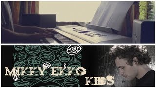 Mikky Ekko: Kids - on piano | LEOUD