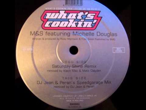 M&S Featuring Michelle Douglas -- Saturday - (DJ Jean & Peran's Speedgarage Mix)