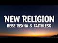 Bebe Rexha & Faithless - New Religion (Lyrics)