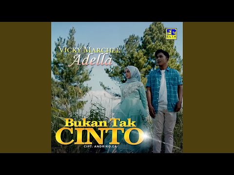 Bukan Tak Cinto (feat. Adella)