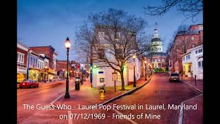 The Guess Who - Friends of Mine (Live) at Laurel Pop Festival in Laurel, Maryland on 07/12/1969
