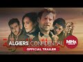 Algiers Confidential (Official U.S. Trailer)