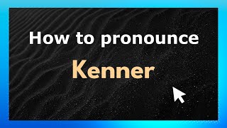How to pronounce Kenner