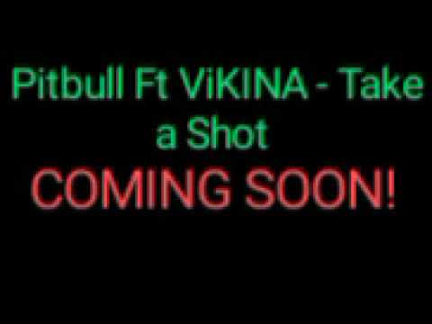 Pitbull Ft. VIKINA - Take a Shot [Coming Soon] @Pitbull @VIKINAMUSIC