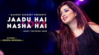 Jaadu Hai Nasha Hai - Shreya Ghoshal | M M Kreem | Best Hindi Song