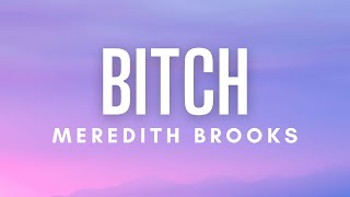 Meredith Brooks - Bitch (Lyrics)