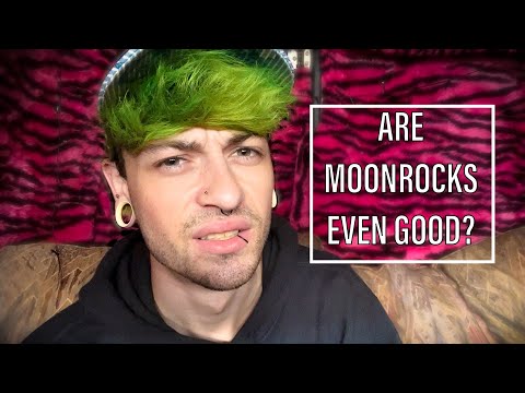 Are Moonrocks Any Good Though?