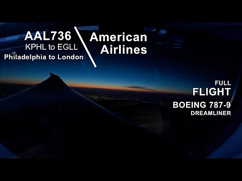 FULL FLIGHT: Philadelphia to London | American Airlines AAL736 - Boeing 787-9 - PHL to LHR