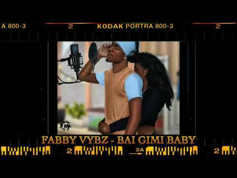 FABBY VYBZ - BAI GIMI BABY