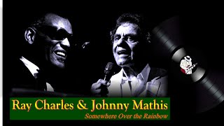 Ray Charles and Johnny Mathis - Somewhere Over the Rainbow