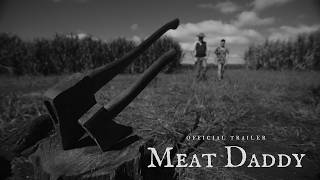 MEAT DADDY | Official Trailer