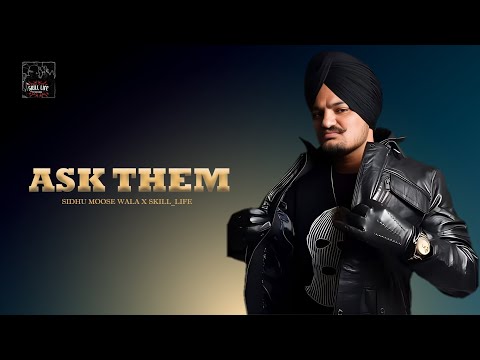 Ask Them  Sidhu moose wala [ AI ] song new punjabi 2025 skill_life