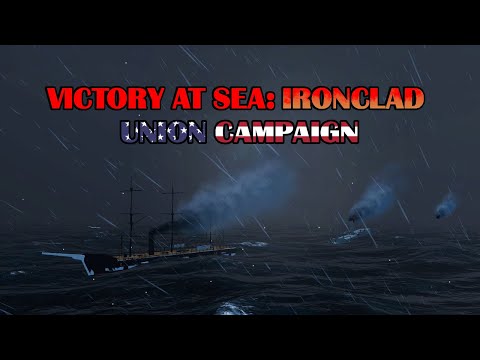 Victory at Sea: Ironclad - Union Campaign Start