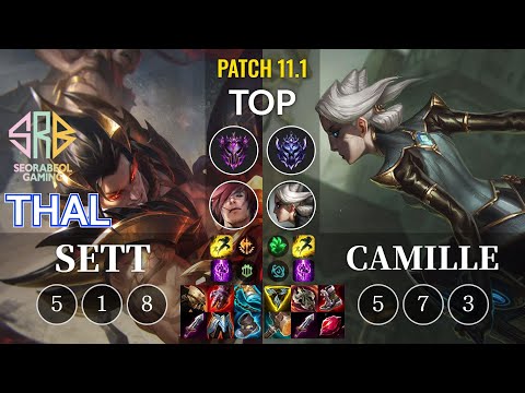 SRB Thal Sett vs Camille Top - KR Patch 11.1
