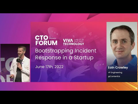 Bootstrapping incident response in your startup - Eoin Crowley, VP Engineering at Contentful