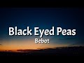 Bebot - Black Eyed Peas (Lyrics) "Be Bbot Bebot Be Ikaw Ay Filipino" | Tiktok Song