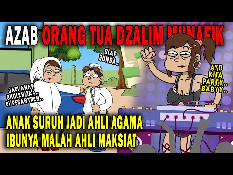 AZAB ORANG TUA DZALIM & MUNAFIK!! ANAK AHLI AGAMA, IBU AHLI MAKSIAT | SINETRON AZAB