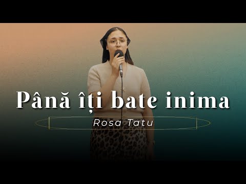 Rosa Tatu - Până îți bate inima