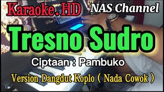Download lagu TRESNO SUDRO - KARAOKE.HD - NADA COWOK - VERSION DANGDUT KOPLO // NAS Channel mp3 Download lagu TRESNO SUDRO - KARAOKE.HD - NADA COWOK - VERSION DANGDUT KOPLO // NAS Channel mp3