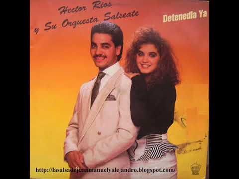 DETENEDLA YA - HECTOR RÍOS (1988)