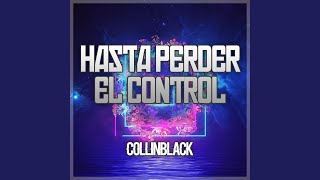 Video Hasta Perder el Control de CollinBlack