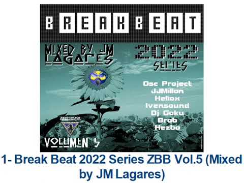 1- Break Beat 2022 Series ZBB Vol.5 (Mixed by JM Lagares)