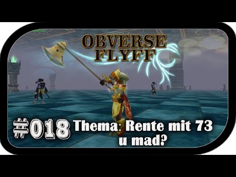 Thema: Rente mit 73/ u mad? ▬ #018 Obverse Flyff