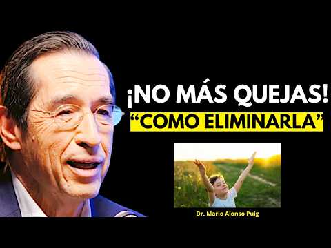🚨Para De La Quejarte: El Veneno Silencioso que Te Roba la Paz | Dr. Mario Alonso Puig 🌱