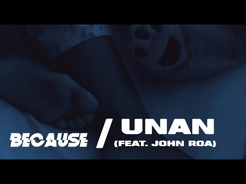 Because Feat John Roa Unan Official Lyric Video