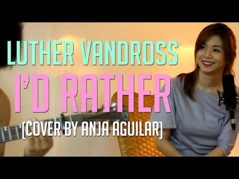 I'd Rather - Luther Vandross (Anja Aguilar Cover)